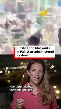 Clashes and blackouts in Pakistan-administered Kashmir | BBC News India