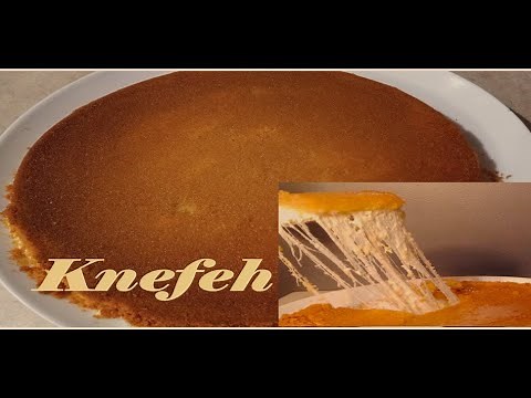 Knafeh Recipe | How to make the best homemade Kunafa with semolina | "Knefeh Na'ameh" Soft Knafeh
