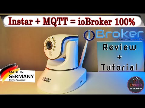 Instar IN-8015 + MQTT = 100% ioBroker Kompatibel [ Vis Visualisierung Überwachungskamera Tutorial]