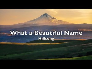 What a Beautiful Name (lyrics) Hillsong