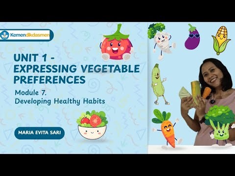 A1 MODULE 7. DEVELOPING HEALTHU HABITS (UNIT 1 - EXPRESSING VEGETABLE PREFERENCES)