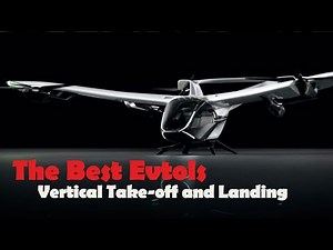 The Best Evtols. Electric, vertical take-off and landing.