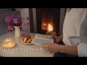Morning Music Playlist | Songs to Start Your Day | Positive & Peaceful