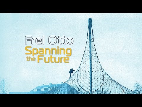 FREI OTTO: SPANNING THE FUTURE