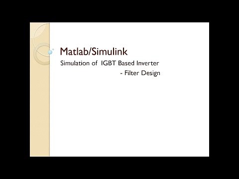 Filter Design for Three Phase IGBT Based Inverter - Simulation in Matlab Simulink