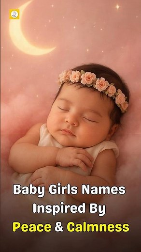 Peaceful & Calm Baby Girl Names 🌸 | Beautiful & Meaningful Names ✨
