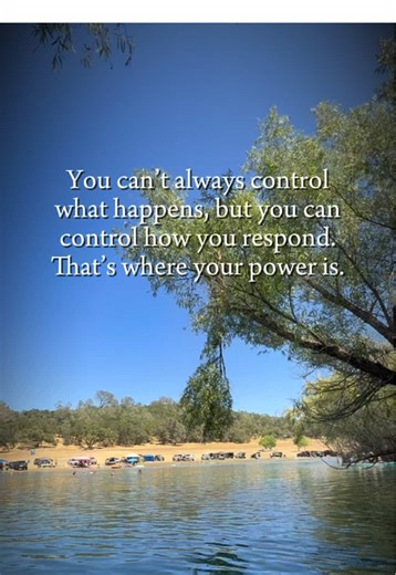 You can’t always control what happens, but you can control how you respond. #life #control #encouragement #live #CapCut