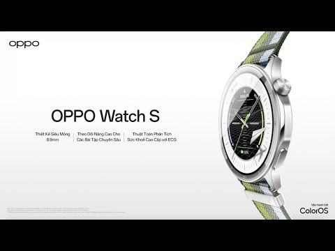 OPPO Watch S | Chính Thức Ra Mắt: Đồng Hồ Thông Minh: Siêu Mỏng, Siêu Nhẹ