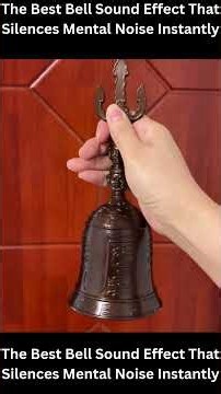 The Best Bell Sound Effect That Silences Mental Noise Instantly