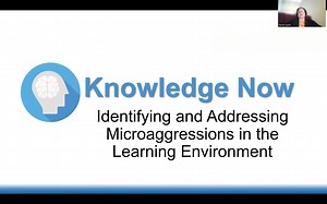 Knowledge Now: Identifying and Addressing Microaggressions in the Learning Environment