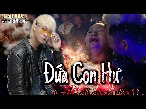 ĐỨA CON HƯ | A Tổ | MẸ HIỀN ƠI CON XIN LỖI MẸ