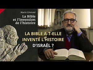 La Bible a-t-elle inventé l’histoire d’Israël ? – Analyse de Mario Liverani