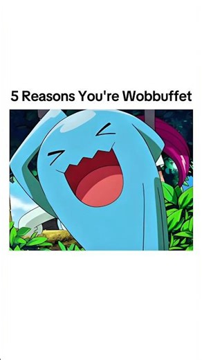 5 Reasons You're A F+ck!ng Wobbuffet 😆 | Pokemon Meme