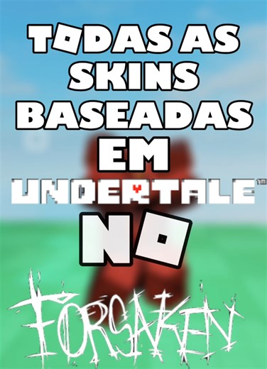Todas as Skins de Undertale no Forsaken