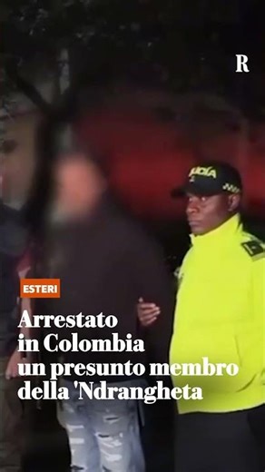 Arrestato in Colombia un presunto membro della 'Ndrangheta