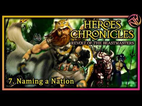 Naming a Nation | Heroes Chronicles: Revolt of the Beastmasters (Chapter 7) Walkthrough Part 7