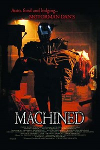 Machined (2006) - Movie