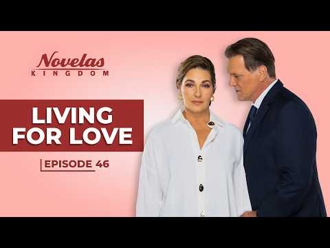 Living For Love | Episode - 46 | (English Dubbed) Mexican Novela Series
