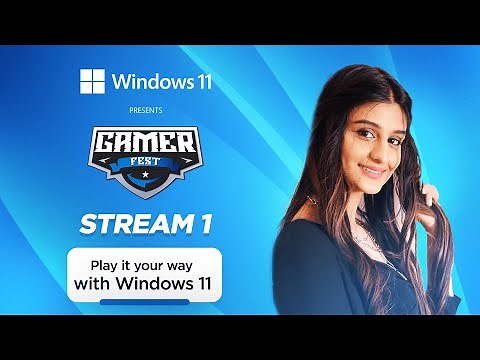 Windows 11 Presents Gamer Fest – Stream 1