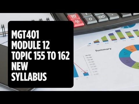MGT401 MODULE 12-Topic 155 to 162-SHORT LECTURES NEW SYLLABUS New Series
