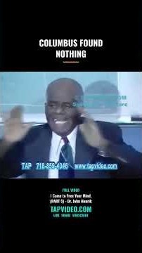 Dr. John Henrik Clarke: Columbus Discovered Nothing - The Real Story