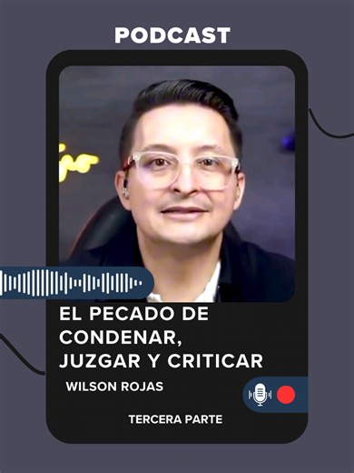 El Pecado de Juzgar y Criticar: Reflexiones del Pastor Wilson Rojas