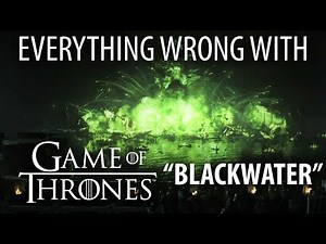 Everything Wrong With Game of Thrones "Blackwater"