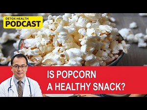 Is Popcorn a Healthy Snack?