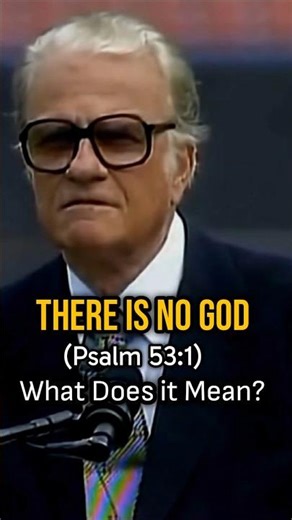 THERE IS NO GOD (Psalm 53:1)| What Does It Mean? Billy Graham #Godexists #psalm #billygrahamshorts