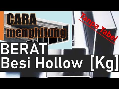Cara Menghitung Berat Besi Hollow Tanpa Tabel | Besi Hollow | Besi Square & Rectangular Tubes |