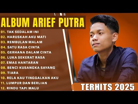 ARIEF PUTRA FULL ALBUM TERBARU 2025 | REMBULAN MALAM🎵TAK SEDALAM INI🎵| TERPOPULER TANPA IKLAN