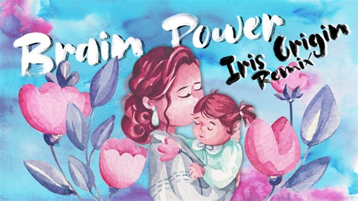 Brain Power (Iris Origin Remix)【HEADLINER's - REMIXES OF BRAIN POWER -】