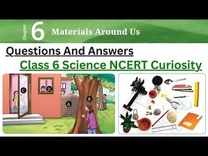 Materials Around Us | Class 6 Science Curiosity Chapter 6 Questions Answers |