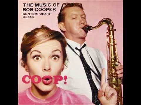 Bob Cooper ‎– Coop! The Music Of Bob Cooper ( Full Album )