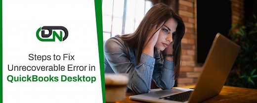 How to Fix QuickBooks Desktop Unrecoverable Error?