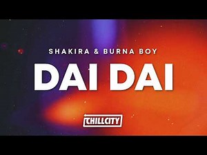 Shakira & Burna Boy - Dai Dai (Lyrics)