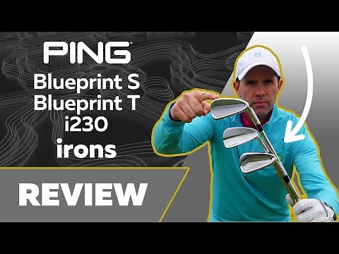 PING Blueprint S, Blueprint T & i230 Golf Irons Review
