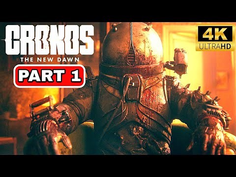 CRONOS THE NEW DAWN Gameplay Walkthrough Part 1 [4K 60FPS] - No Commentary