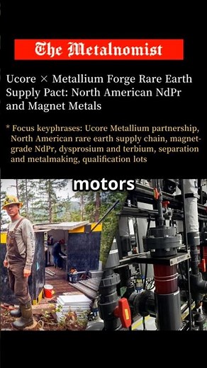 Ucore × Metallium Forge Rare Earth Supply Pact: North American NdPr and Mag Metals | The Metalnomist