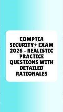 CompTIA Security+ Exam 2026 Realistic Practice Questions With Detailed Rationales