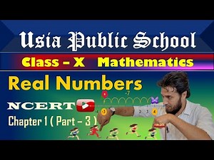 Class - X : Mathematics. (Real Numbers) - 3