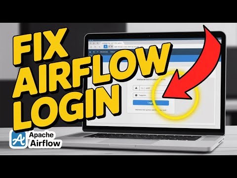 How to Fix Airflow Login Issues – Webserver and Auth Errors