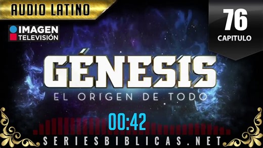 Génesis - capitulo 76 completo en español