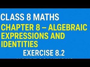 Class 8 Maths Chapter 8 Exercise 8.2 | Algebraic Expressions and Identities | NCERT Solutions