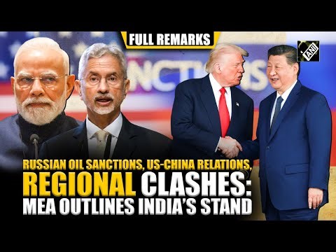 Russian Oil, US-China Moves, Pakistan-Afghanistan Tensions: MEA explains the ‘India Angle’