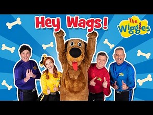 Hey Wags! 🐶 The Wiggles and Wags the Dog