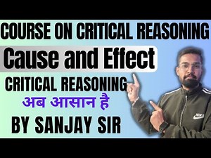 Critical Reasoning Complete Course | Critical Reasoning by Sanjay Sir | Cause and effect