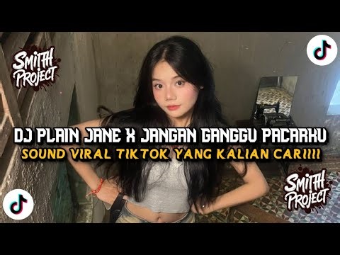 DJ PLAIN JANE X JANGAN GANGGU PACARKU SOUND VIRAL TIKTOK BY DJ DEKK RMX TRENDING TERBARU