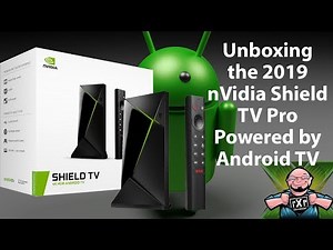 Unboxing & Initial Setup of the nVidia Shield TV Pro 2019 Edition - Is this a Worthwhile Upgrade?