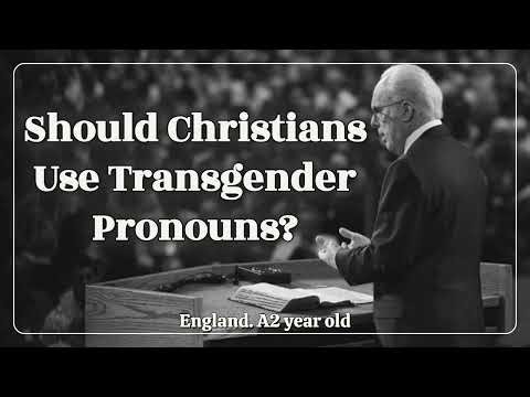 Should Christians Use Transgender Pronouns?